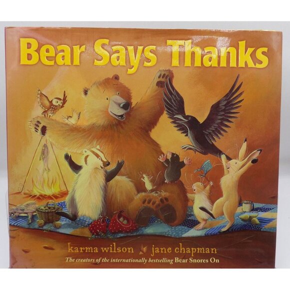 Bear Says Thanks by Karma Wilson, Jane Chapman Illus. Simon & Schuster HB DJ ©20 - Picture 1 of 7